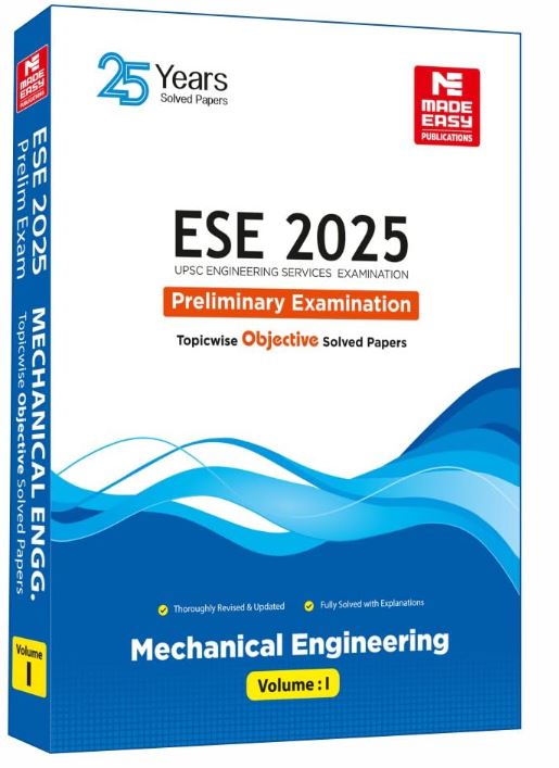 ESE 2025: Preliminary Exam: Mechanical Engineering Objective Solved Paper Vol-1